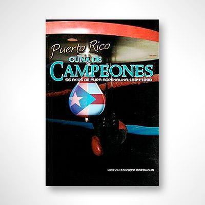 Puerto Rico: Cuna de campeones-Marvin Fonseca Barahona-Libros787.com
