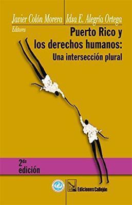 Puerto Rico y los derechos humanos: Una intersección plural-Javier Colón Morera & Idsa E. Alegría Ortega-Libros787.com