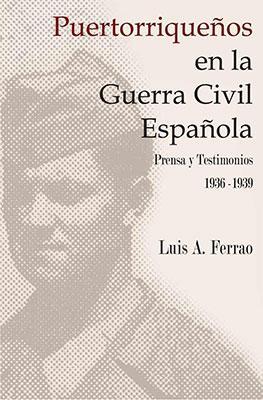 Puertorriqueños en la Guerra Civil Española-Luis A .Ferrao-Libros787.com