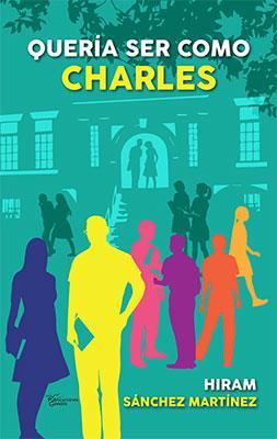 Quería ser como Charles-Hiram Sanchez Martinez-Libros787.com