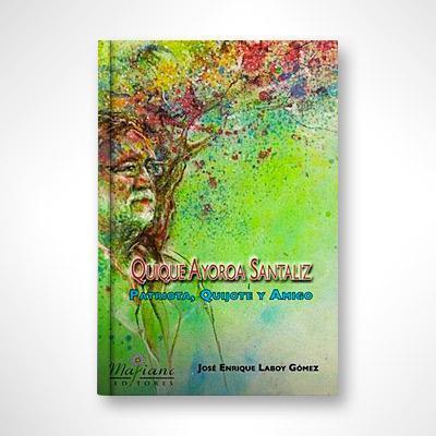 Quique Ayora Santaliz: Patriota, quijote y amigo-José Enrique Laboy Gómez-Libros787.com