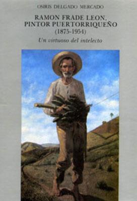 Ramón Frade León, pintor puertorriqueño (1875-1954)-Osiris Delgado Mercado-Libros787.com