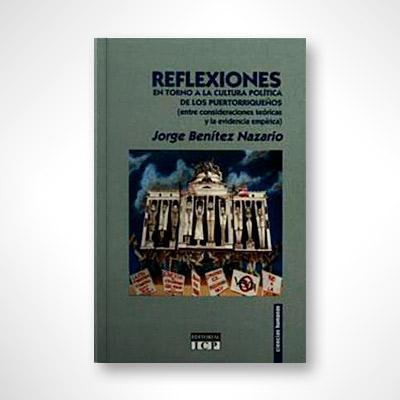 Reflexiones en torno a la cultura puertorriqueña de los puertorriqueños-Jorge Benítez Nazario-Libros787.com