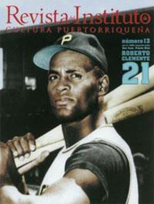 Revista del ICP núm. 13: Homenaje a Roberto Clemente-Instituto de Cultura Puertorriqueña-Libros787.com