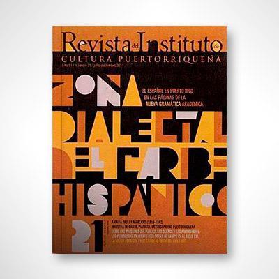 Revista del ICP núm. 21: Zona dialectal del Caribe Hispánico-Instituto de Cultura Puertorriqueña-Libros787.com