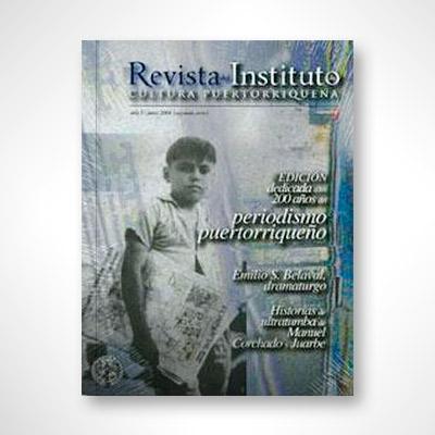 Revista del ICP núm. 9: El periodismo en Puerto Rico-Instituto de Cultura Puertorriqueña-Libros787.com
