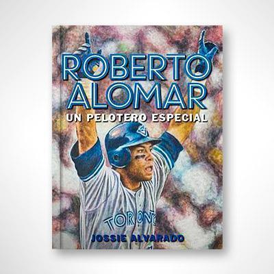 Roberto Alomar: Un pelotero especial-Jossie Alvarado-Libros787.com