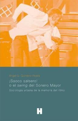 ¡Saoco salsero!, o el swing del Sonero Mayor-Ángel G. Quintero Rivera-Libros787.com