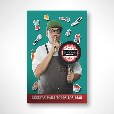 Secretos del Chef: Recetas para todos los días-Chef Campis-Libros787.com
