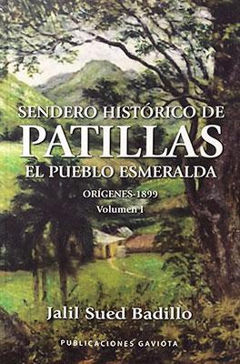 Sendero histórico de Patillas: El pueblo esmeralda (orígenes-1899)-Jalil Sued Badillo-Libros787.com