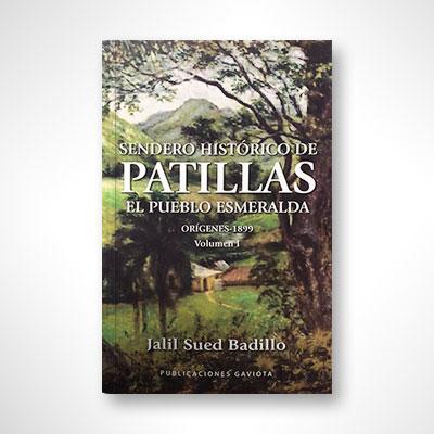 Sendero histórico de Patillas: El pueblo esmeralda (orígenes-1899)-Jalil Sued Badillo-Libros787.com