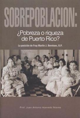 Sobrepoblación: ¿Pobreza o riqueza de Puerto Rico?-Prof. Juan Antonio Acevedo Reyes-Libros787.com