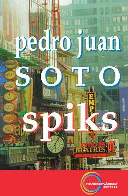 Spiks-Pedro Juan Soto-Libros787.com