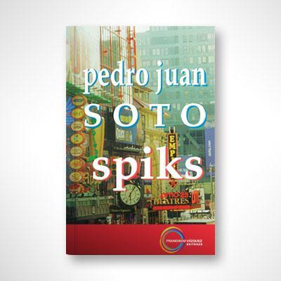 Spiks-Pedro Juan Soto-Libros787.com