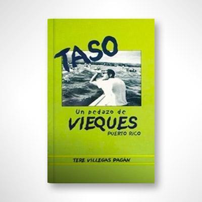 Taso: Un pedazo de Vieques, Puerto Rico-Tere Villegas Pagán-Libros787.com