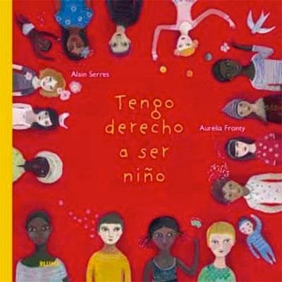 Tengo derecho a ser niño-Alain Serres-Libros787.com