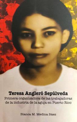Teresa Angleró Sepúlveda: Primera organizadora de las trabajadoras de la industria de la aguja en Puerto Rico-Bianca M. Medina Báez-Libros787.com