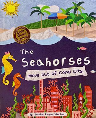 The Seahorses Move Out of Coral City-Sandra Rivera-Libros787.com