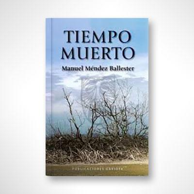 Tiempo Muerto-Manuel Méndez Ballester-Libros787.com