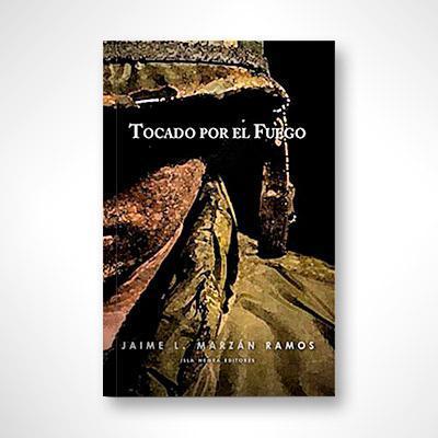 Tocado por el fuego-Jaime L. Marzán Ramos-Libros787.com