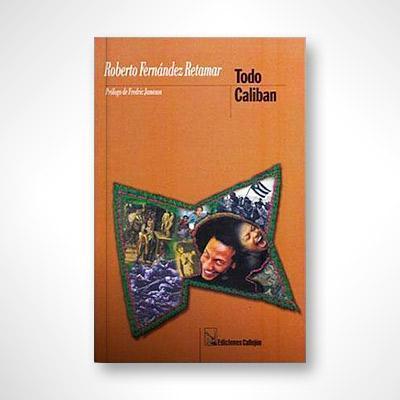 Todo caliban-Roberto Fernández Retamar-Libros787.com