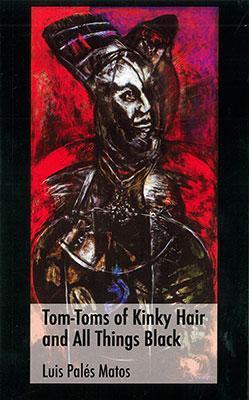 Tom-Toms of Kinky Hair and All Things Black-Luis Palés Matos-Libros787.com