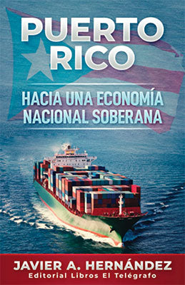 Puerto Rico: Hacia una economía nacional soberana