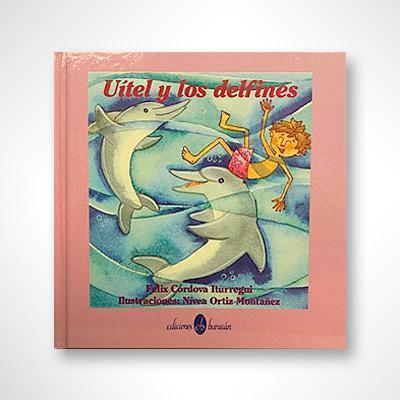 Uítel y los delfines-Félix Córdova Iturregui-Libros787.com