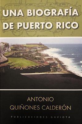 Una biografía de Puerto Rico-Antonio Quiñones Calderón-Libros787.com