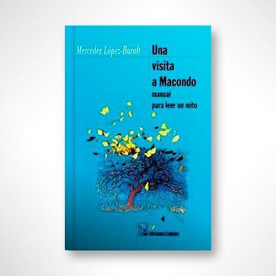 Una visita a Macondo: Manual para leer un mito-Mercedes López-Baralt-Libros787.com