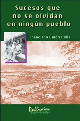 Sucesos que no se olvidan en ningún pueblo