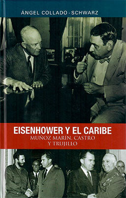 Eisenhower y el Caribe: Muñoz Marín, Castro y Trujillo (Carpeta dura)