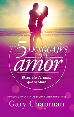 Los 5 lenguajes del amor: El secreto del amor que perdura