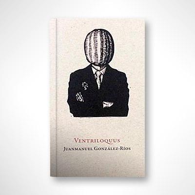Ventriloquus-Juan Manuel González Ríos-Libros787.com
