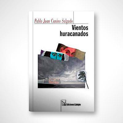 Vientos huracanados-Pablo Juan Canino Salgado-Libros787.com