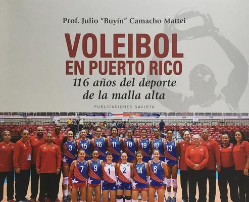 Voleibol en Puerto Rico: 116 años del deporte de la malla alta-Camacho Mattei y Julio Buyín-Libros787.com