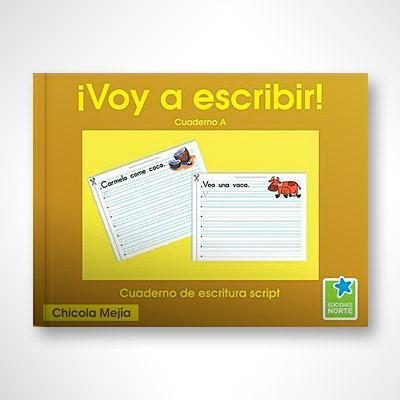 ¡Voy a escribir! (Cuaderno A)-Chicola Mejía-Libros787.com