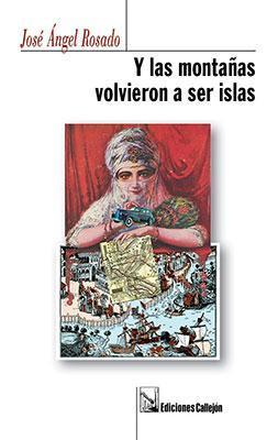 Y las montañas volvieron a ser islas-José Ángel Rosado-Libros787.com