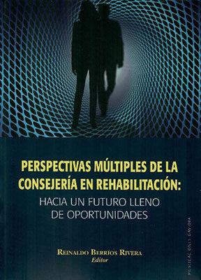 Perspectivas múltiples de la consejería en rehabilitación: Hacia un futuro lleno de oportunidades